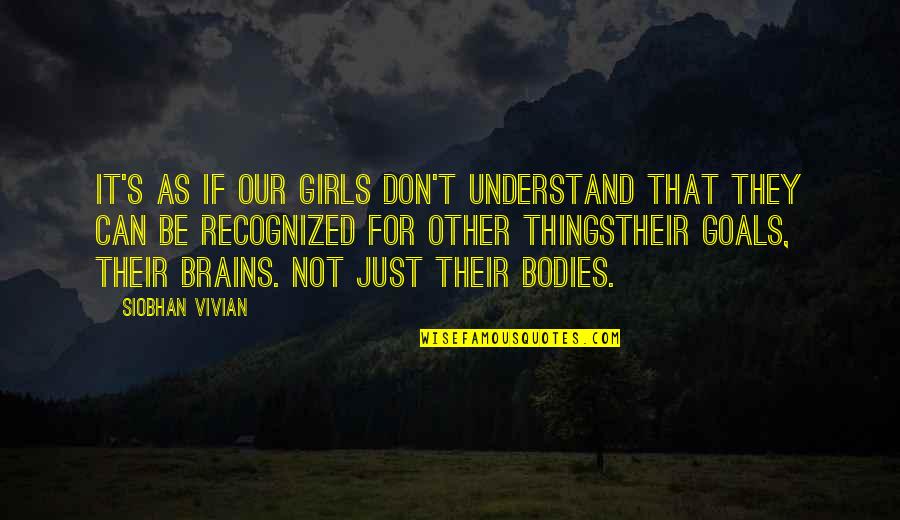 Quichuas De La Quotes By Siobhan Vivian: It's as if our girls don't understand that Quichuas De La Quotes By Siobhan Vivian: It's as if our girls don't understand that