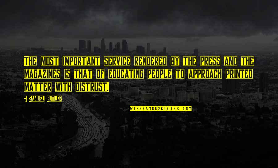 Quichuas Del Quotes By Samuel Butler: The most important service rendered by the press Quichuas Del Quotes By Samuel Butler: The most important service rendered by the press