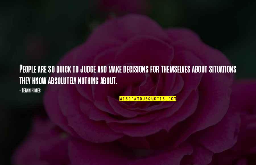 Quick Decisions Quotes By LeAnn Rimes: People are so quick to judge and make