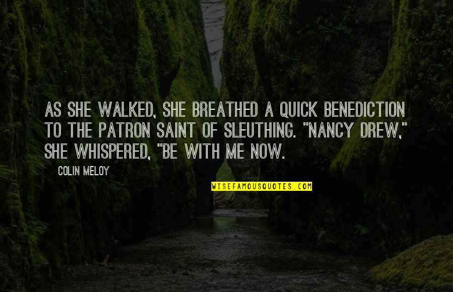 Quick Quotes By Colin Meloy: As she walked, she breathed a quick benediction