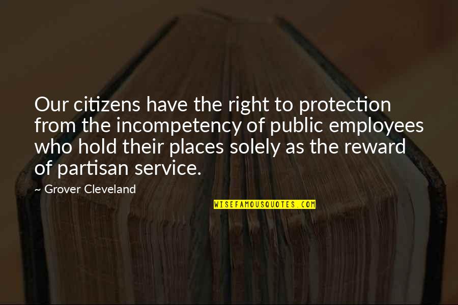 Quick To Assume Quotes By Grover Cleveland: Our citizens have the right to protection from