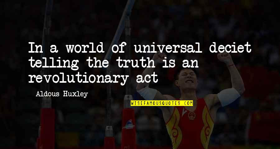 Quickcheck Quotes By Aldous Huxley: In a world of universal deciet telling the