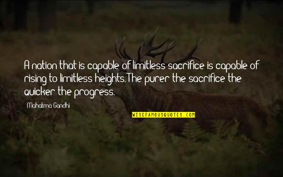 Quicker To Quotes By Mahatma Gandhi: A nation that is capable of limitless sacrifice