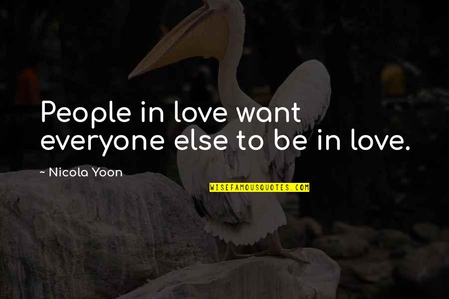 Quicksands Ffxiv Quotes By Nicola Yoon: People in love want everyone else to be