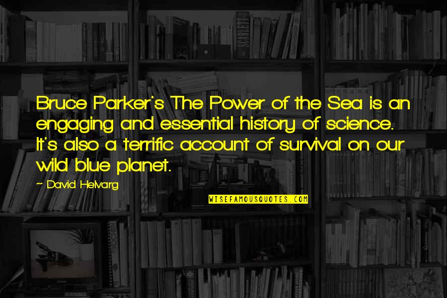 Quiconque S L Ve Sera Abaiss Qui S Abaisse Sera Lev Quotes By David Helvarg: Bruce Parker's The Power of the Sea is