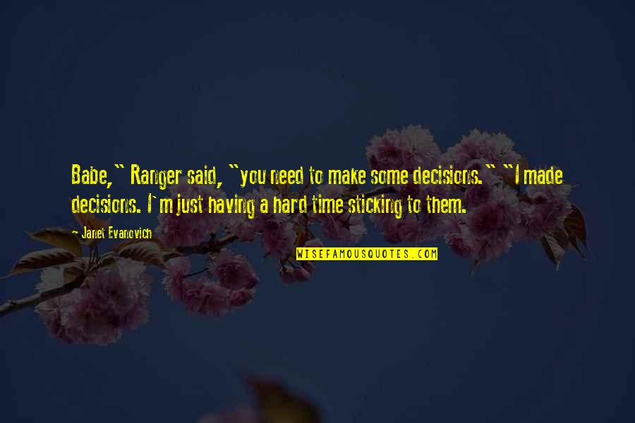 Quiconque Synonyme Quotes By Janet Evanovich: Babe," Ranger said, "you need to make some