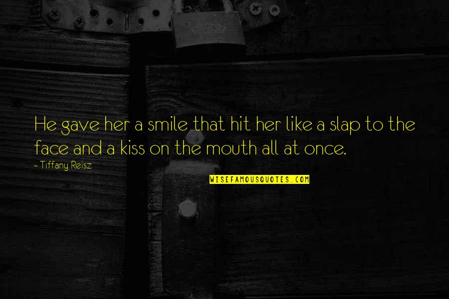 Quidos Quotes By Tiffany Reisz: He gave her a smile that hit her Quidos Quotes By Tiffany Reisz: He gave her a smile that hit her