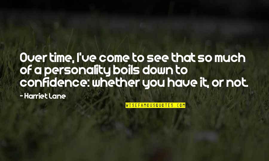 Quiebre En Quotes By Harriet Lane: Over time, I've come to see that so Quiebre En Quotes By Harriet Lane: Over time, I've come to see that so