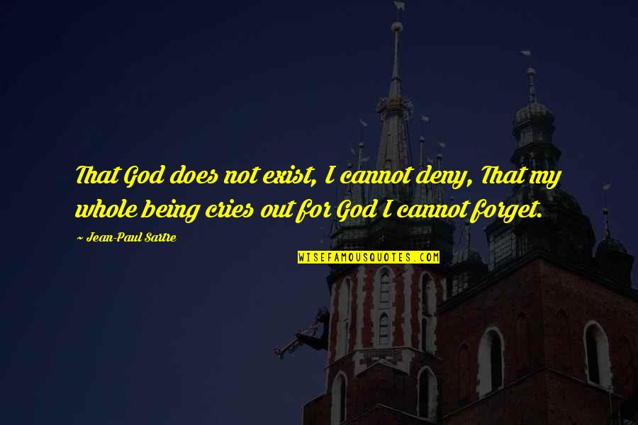 Quienquiera Y Quotes By Jean-Paul Sartre: That God does not exist, I cannot deny, Quienquiera Y Quotes By Jean-Paul Sartre: That God does not exist, I cannot deny,