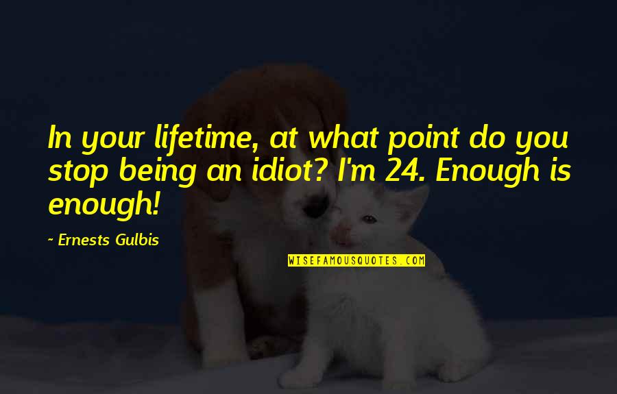 Quiet Achiever Quotes By Ernests Gulbis: In your lifetime, at what point do you Quiet Achiever Quotes By Ernests Gulbis: In your lifetime, at what point do you