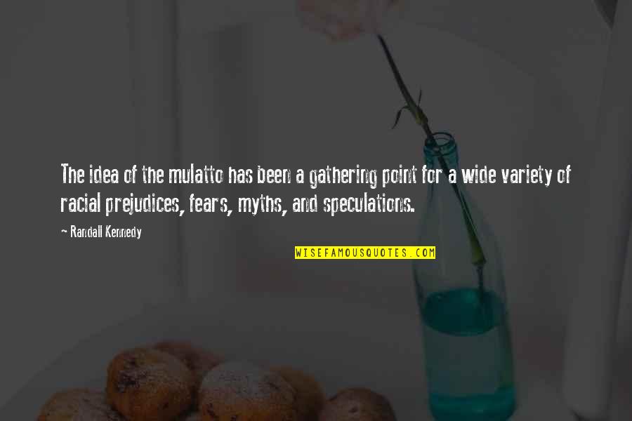 Quiet Do You Smell Something Quote Quotes By Randall Kennedy: The idea of the mulatto has been a Quiet Do You Smell Something Quote Quotes By Randall Kennedy: The idea of the mulatto has been a