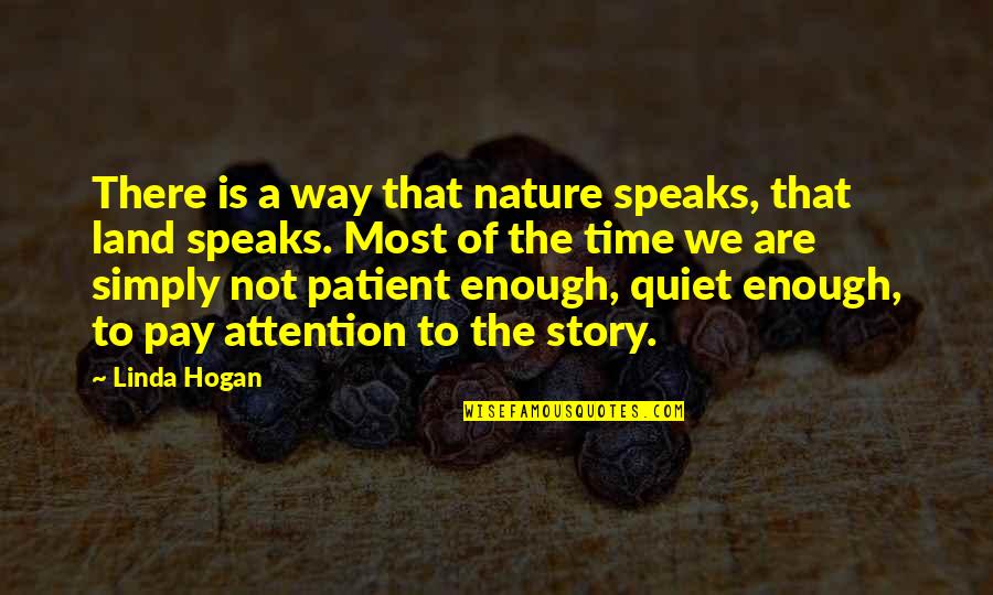 Quiet Inspirational Quotes By Linda Hogan: There is a way that nature speaks, that