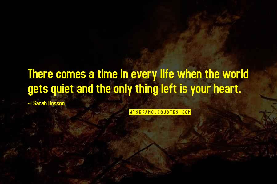 Quiet Life Quotes By Sarah Dessen: There comes a time in every life when