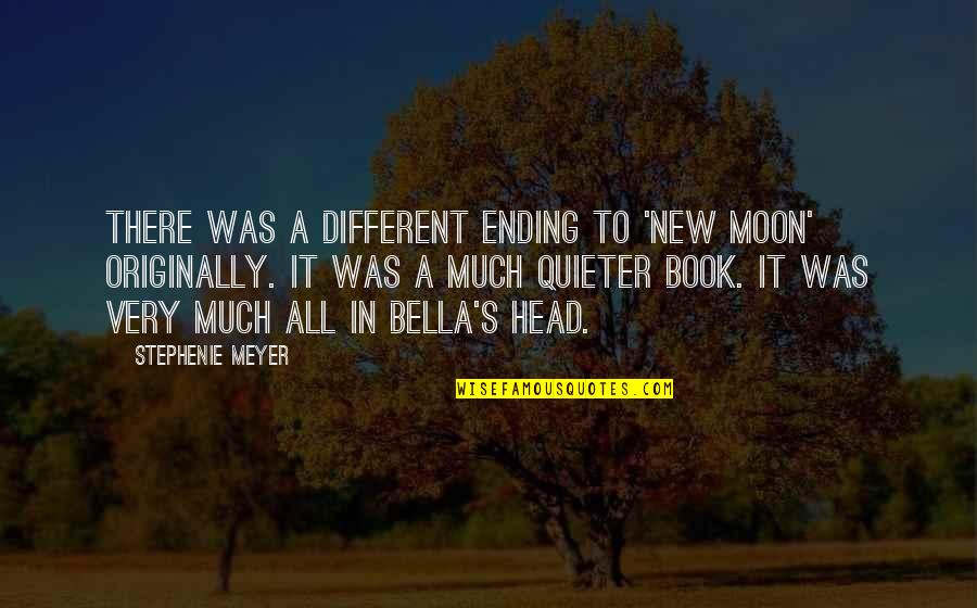 Quieter Quotes By Stephenie Meyer: There was a different ending to 'New Moon'