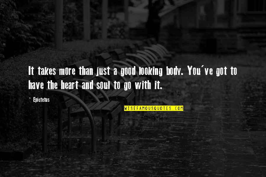 Quietly Confident Person Quote Quotes By Epictetus: It takes more than just a good looking