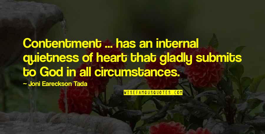 Quietness Quotes By Joni Eareckson Tada: Contentment ... has an internal quietness of heart