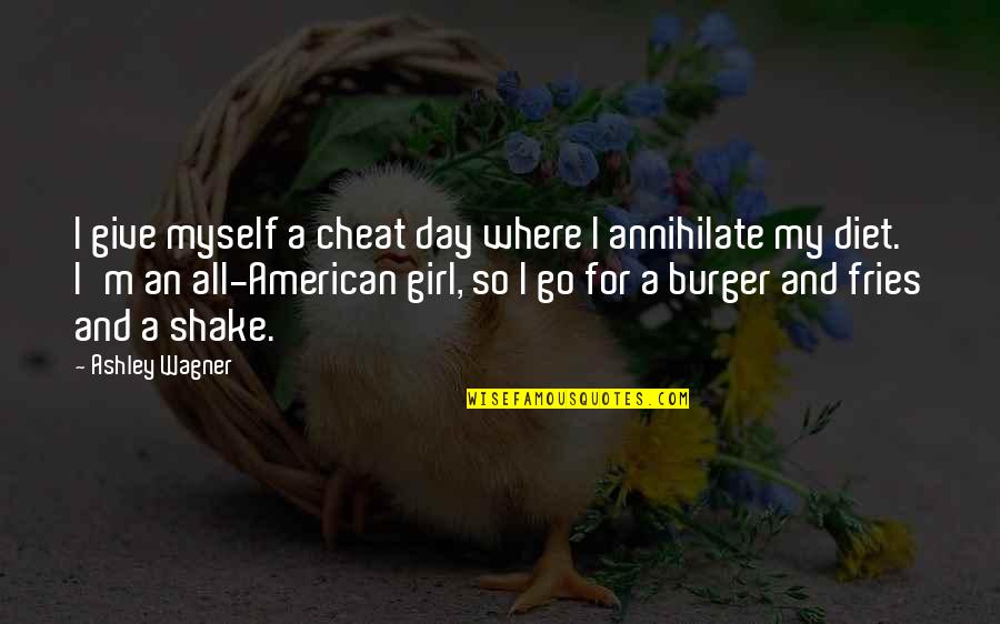 Quiggy Quotes By Ashley Wagner: I give myself a cheat day where I Quiggy Quotes By Ashley Wagner: I give myself a cheat day where I