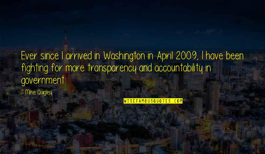 Quigley Quotes By Mike Quigley: Ever since I arrived in Washington in April Quigley Quotes By Mike Quigley: Ever since I arrived in Washington in April