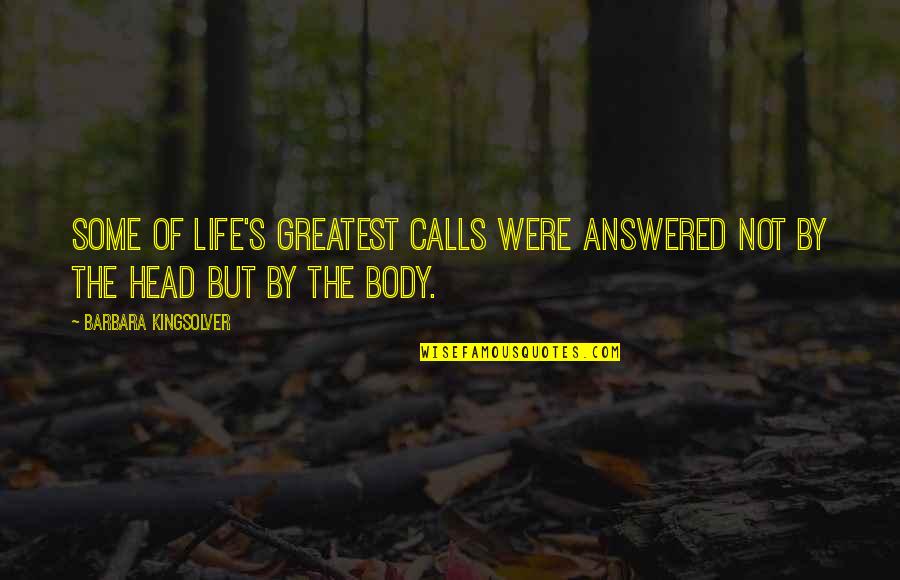 Quijada For Sale Quotes By Barbara Kingsolver: Some of life's greatest calls were answered not