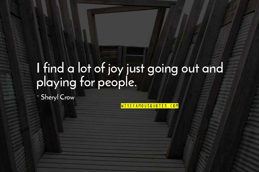 Quiller Couch Quotes By Sheryl Crow: I find a lot of joy just going