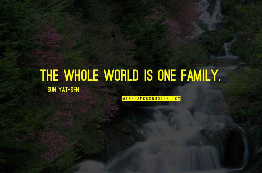 Quilligan Architects Quotes By Sun Yat-sen: The whole world is one family.