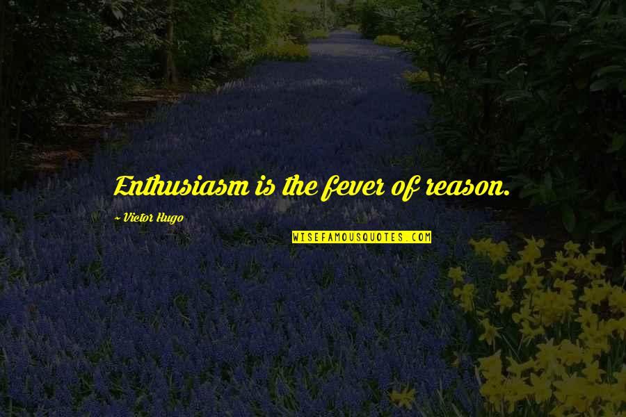 Quilling Paper Craft Quotes By Victor Hugo: Enthusiasm is the fever of reason. Quilling Paper Craft Quotes By Victor Hugo: Enthusiasm is the fever of reason.