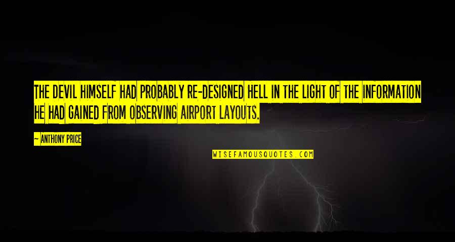 Quilters Funny Quotes By Anthony Price: The Devil himself had probably re-designed Hell in