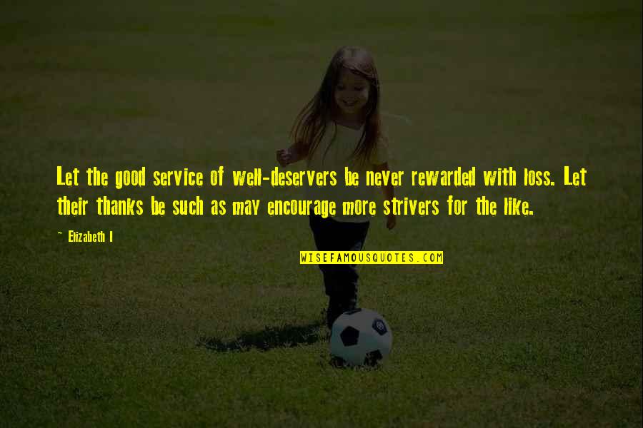 Quilting Phrases And Quotes By Elizabeth I: Let the good service of well-deservers be never Quilting Phrases And Quotes By Elizabeth I: Let the good service of well-deservers be never