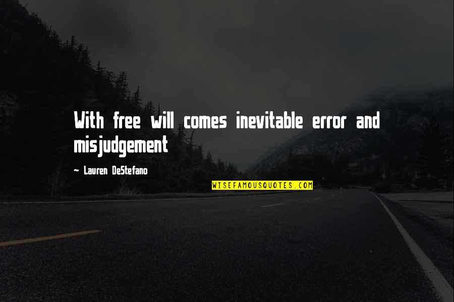 Quimica Cristiana Quotes By Lauren DeStefano: With free will comes inevitable error and misjudgement