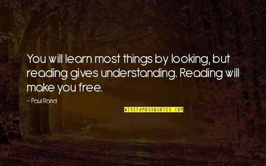 Quimicas Unidas Quotes By Paul Rand: You will learn most things by looking, but Quimicas Unidas Quotes By Paul Rand: You will learn most things by looking, but