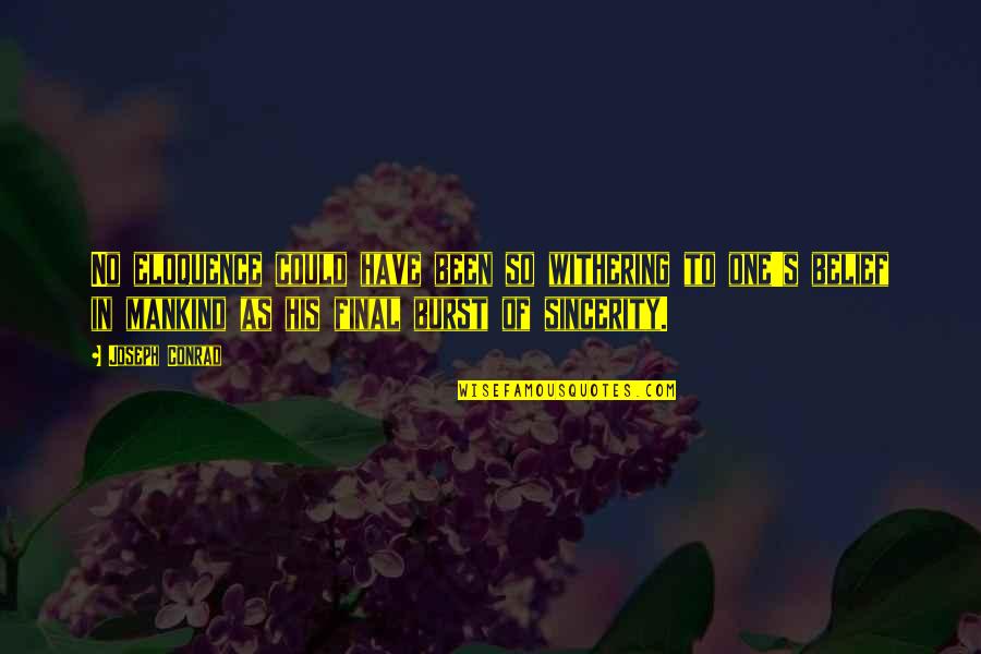 Quimico Ultra Mega Quotes By Joseph Conrad: No eloquence could have been so withering to Quimico Ultra Mega Quotes By Joseph Conrad: No eloquence could have been so withering to
