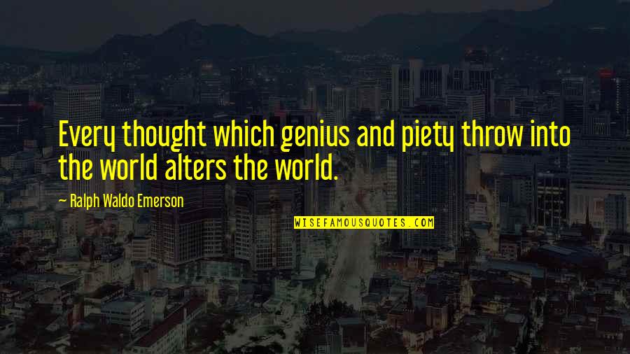 Quimport Quotes By Ralph Waldo Emerson: Every thought which genius and piety throw into