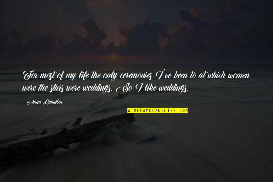 Quindlen Anna Quotes By Anna Quindlen: For most of my life the only ceremonies Quindlen Anna Quotes By Anna Quindlen: For most of my life the only ceremonies