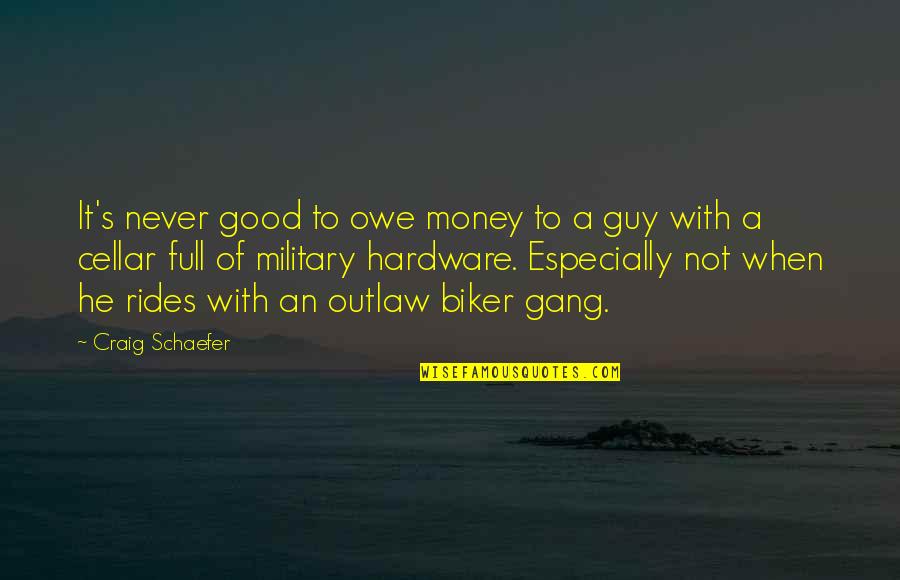 Quindlen Books Quotes By Craig Schaefer: It's never good to owe money to a
