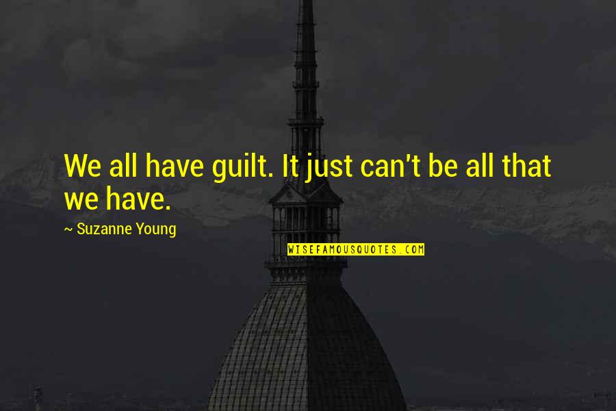 Quinlan's Quotes By Suzanne Young: We all have guilt. It just can't be