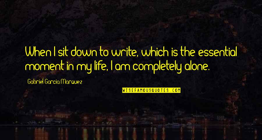 Quinonez Origin Quotes By Gabriel Garcia Marquez: When I sit down to write, which is Quinonez Origin Quotes By Gabriel Garcia Marquez: When I sit down to write, which is