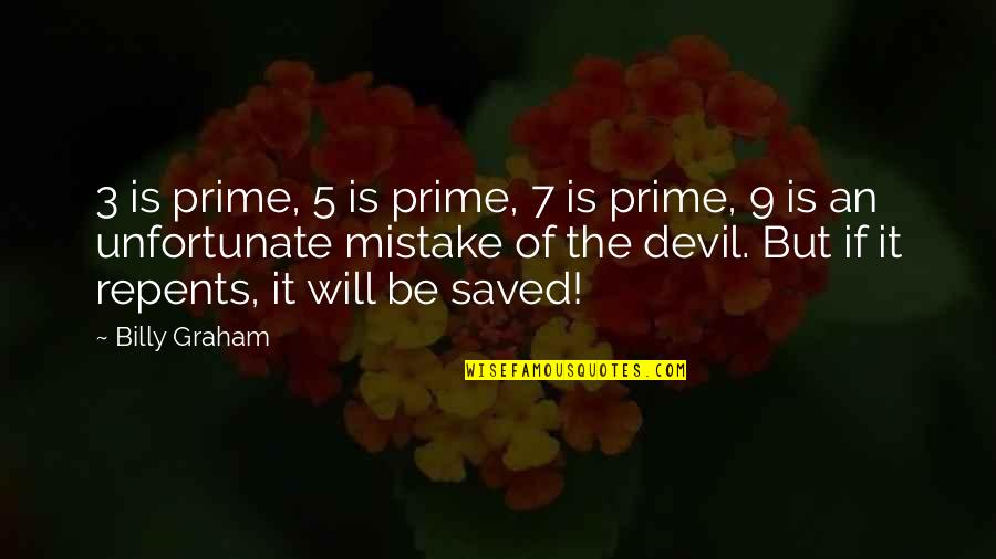 Quinquireme Quotes By Billy Graham: 3 is prime, 5 is prime, 7 is