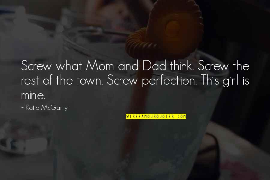 Quintain Example Quotes By Katie McGarry: Screw what Mom and Dad think. Screw the Quintain Example Quotes By Katie McGarry: Screw what Mom and Dad think. Screw the