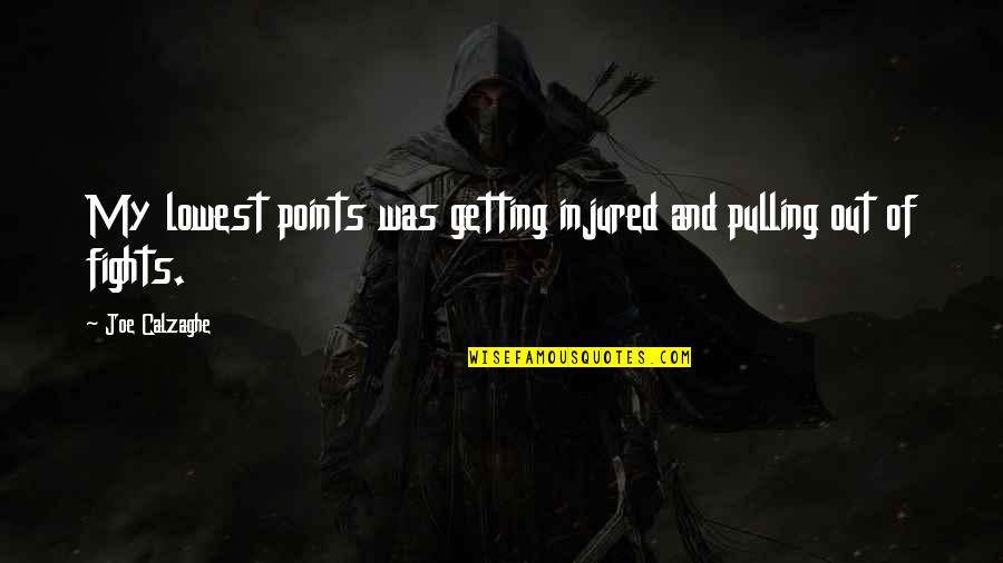 Quintanar Upholstered Quotes By Joe Calzaghe: My lowest points was getting injured and pulling