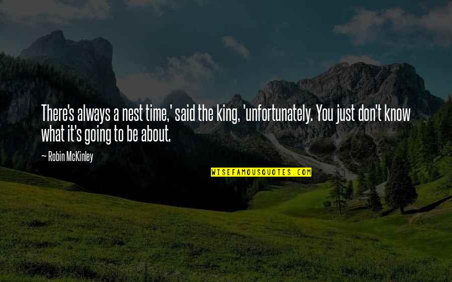 Quintanas Spa Quotes By Robin McKinley: There's always a nest time,' said the king, Quintanas Spa Quotes By Robin McKinley: There's always a nest time,' said the king,