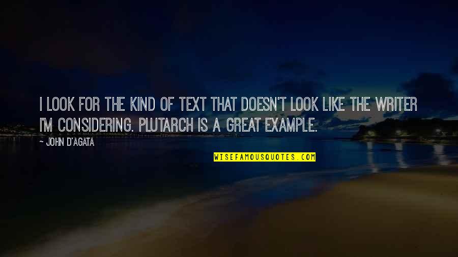 Quintanilha Rock Quotes By John D'Agata: I look for the kind of text that Quintanilha Rock Quotes By John D'Agata: I look for the kind of text that