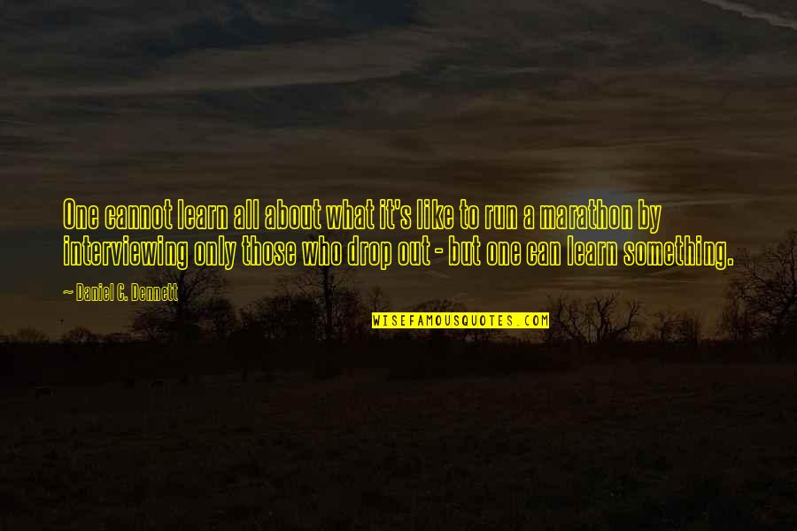 Quintas Del Quotes By Daniel C. Dennett: One cannot learn all about what it's like Quintas Del Quotes By Daniel C. Dennett: One cannot learn all about what it's like
