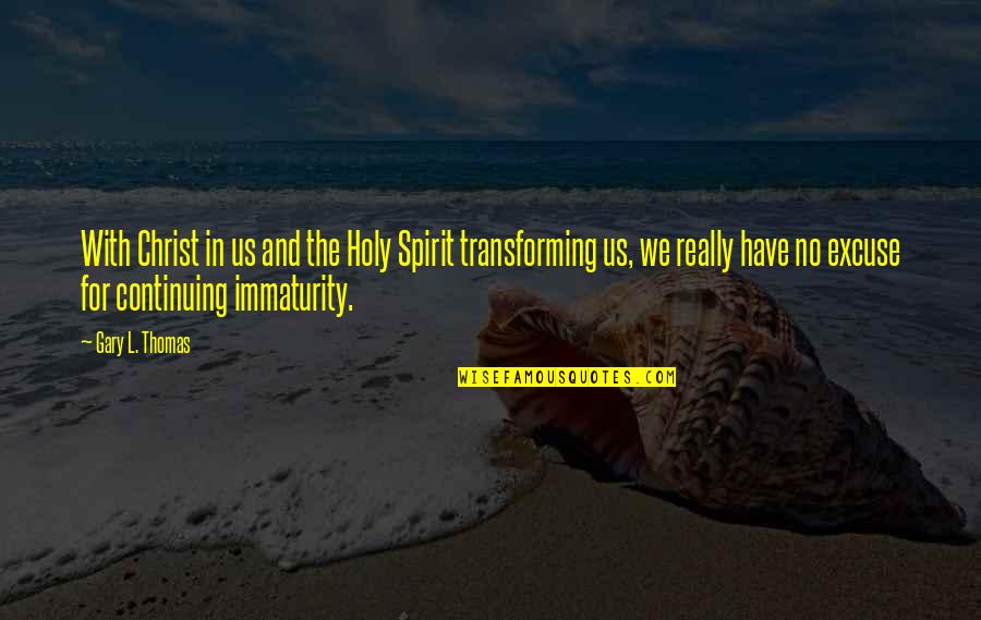 Quintas Del Quotes By Gary L. Thomas: With Christ in us and the Holy Spirit Quintas Del Quotes By Gary L. Thomas: With Christ in us and the Holy Spirit
