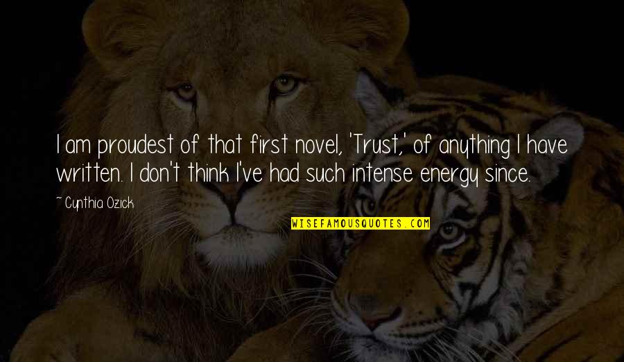 Quintavius Williams Quotes By Cynthia Ozick: I am proudest of that first novel, 'Trust,' Quintavius Williams Quotes By Cynthia Ozick: I am proudest of that first novel, 'Trust,'