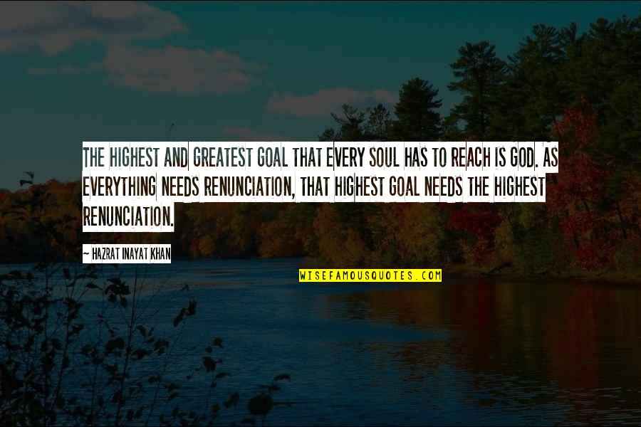 Quintavius Williams Quotes By Hazrat Inayat Khan: The highest and greatest goal that every soul Quintavius Williams Quotes By Hazrat Inayat Khan: The highest and greatest goal that every soul