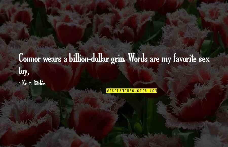Quintessential British Quotes By Krista Ritchie: Connor wears a billion-dollar grin. Words are my Quintessential British Quotes By Krista Ritchie: Connor wears a billion-dollar grin. Words are my