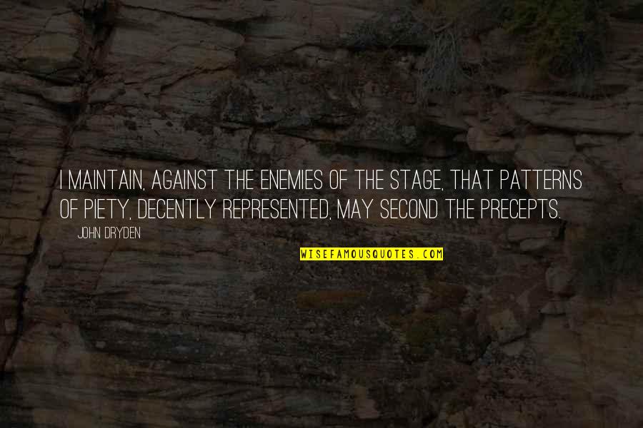 Quinteto Criollo Quotes By John Dryden: I maintain, against the enemies of the stage,