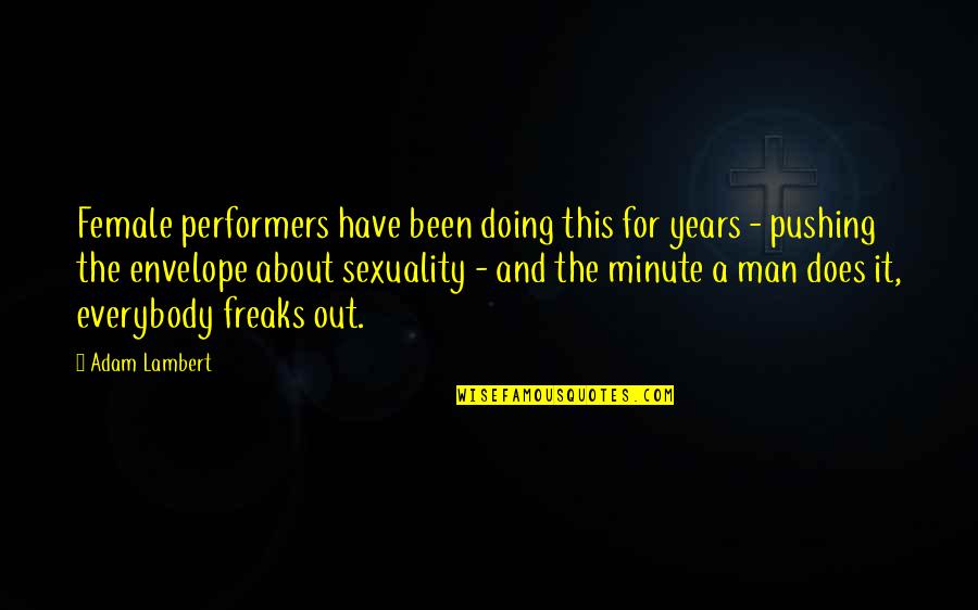 Quintian Quotes By Adam Lambert: Female performers have been doing this for years