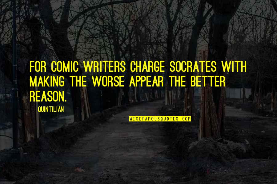 Quintilian Quotes By Quintilian: For comic writers charge Socrates with making the
