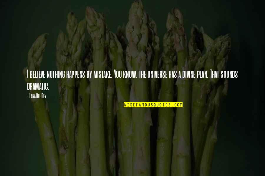 Quintillion Quotes By Lana Del Rey: I believe nothing happens by mistake. You know, Quintillion Quotes By Lana Del Rey: I believe nothing happens by mistake. You know,